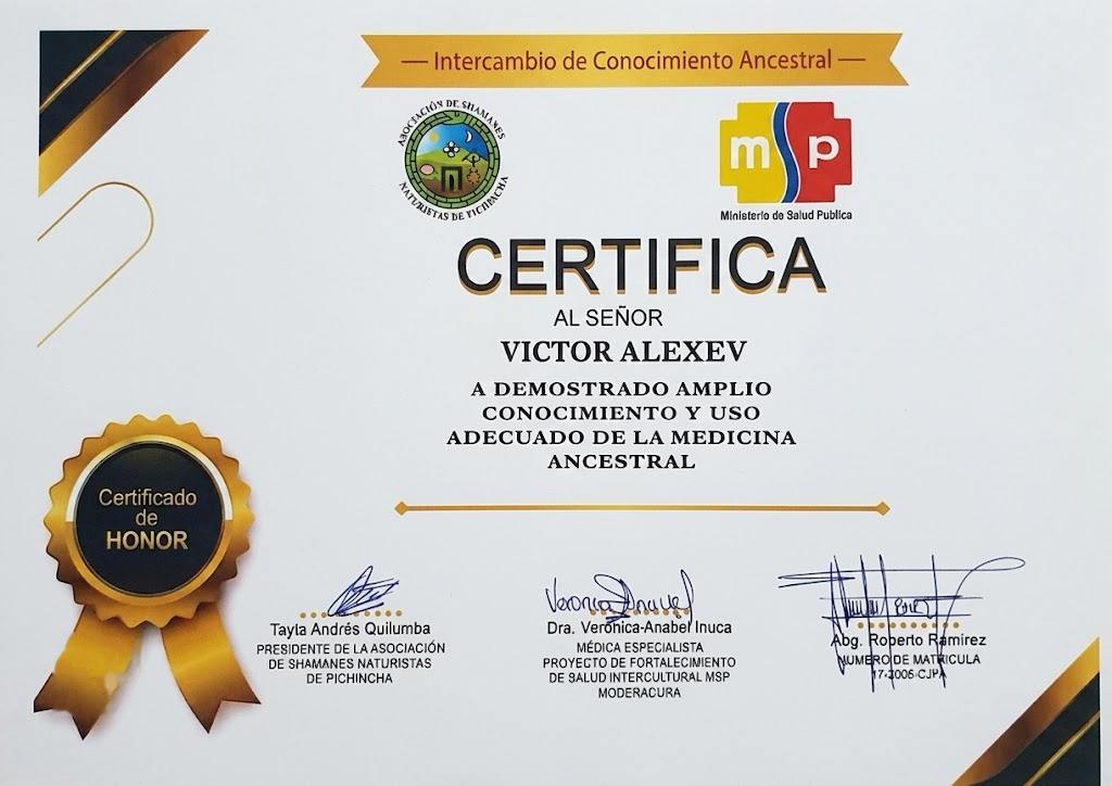 Certificat de Onoare emis de Asociación de Shamanes Naturistas de Pichincha pe numele lui Victor Alexev, pentru cunoașterea și utilizarea adecvată a medicinei ancestrale.